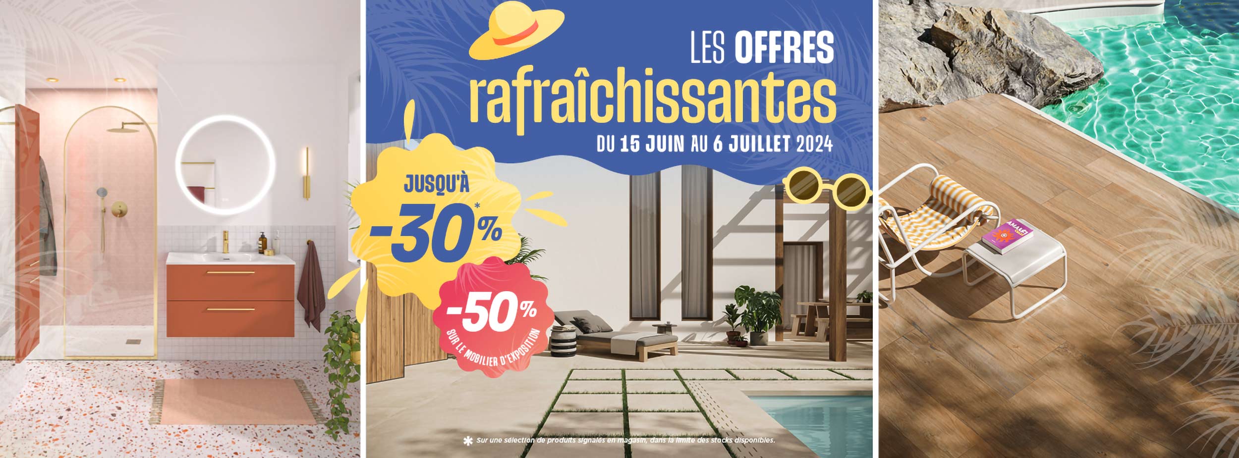 Offres rafraîchissantes Carrelage et Bain valables du 15 juin au 6 juillet 2024